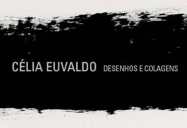 Célia Euvaldo, Desenhos e colagens