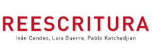 Reescritura, con Iván Candeo, Luis Guerra y Pablo Katchadjian