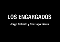Los Encargados, de Jorge Galindo y Santiago Sierra en Helga de Alvear