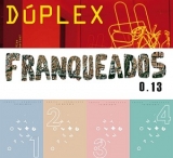 Dúplex, Franqueados 0.13 y Only Opening