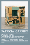 Cartel de Peças mais ou menos recentes de Patricia Garrido
