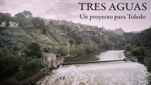 Imagen del vídeo Tres Aguas. Un proyecto para Toledo