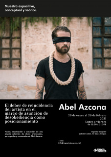 Abel Azcona. El deber de reincidencia del artista en el marco de asunción de desobediencia como posicionamiento