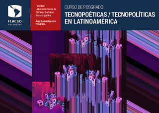 Tecnopoéticas / Tecnopolíticas en Latinoamérica