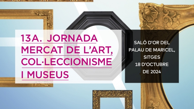 13ª Jornada Mercat de l’Art, Col·leccionisme i Museus