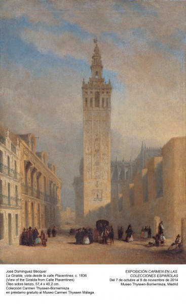 José Domínguez Bécquer La Giralda, vista desde la calle Placentines, c. 1836. Óleo sobre lienzo, 57,4 x 40,2 cm. Colección Carmen Thyssen-Bornemisza en préstamo gratuito al Museo Carmen Thyssen Málaga