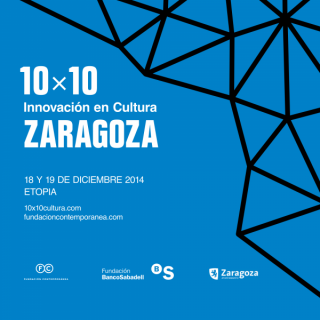 10x10 Zaragoza. Innovación en Cultura