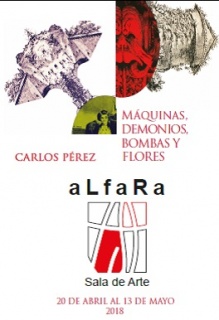 Carlos Pérez. Máquinas, Demonios, Bombas y Flores