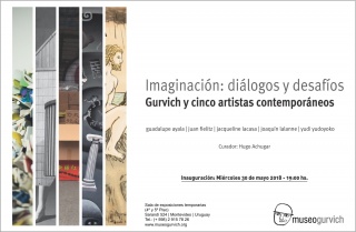 Imaginación: Diálogos y desafíos, Gurvich y cinco artistas contemporáneos