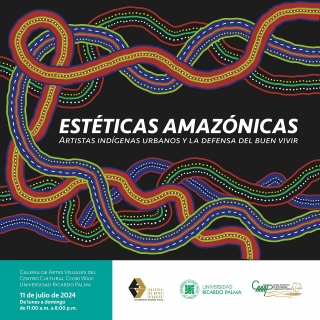 Estéticas amazónicas. Artistas indígenas contemporáneos y la defensa del buen vivir