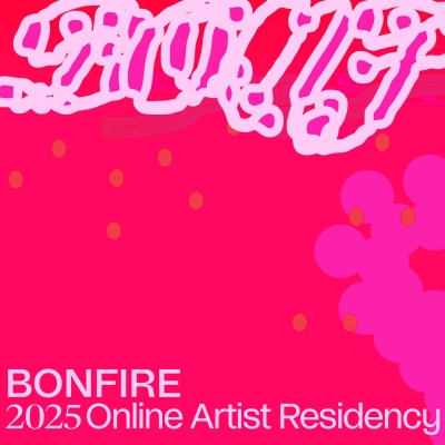 BONFIRE 2025 International Online Artist Residency