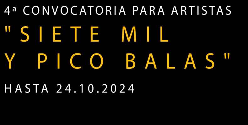 4ª Convocatoria de Obra Colectiva «Siete mil y pico balas»