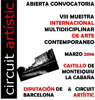 CONVOCATORIA ABIERTA VIII MUESTRA INTERNACIONAL Y MULTIDISCIPLINAR DE ARTE CONTEMPORÁNEO CIRCUIT ARTISTIC & DIPUTACIÓN DE BARCELONA