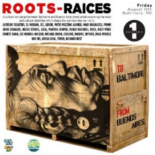 Roots-Raíces: Street Artists from Baltimore and Buenos Aires