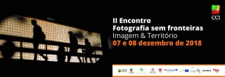 II Encontro Fotografia sem Fronteiras: Imagem e Território
