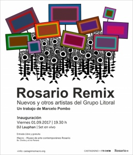 Rosario Remix. Nuevos y otros artistas del Grupo Litoral, un trabajo de Marcelo Pombo