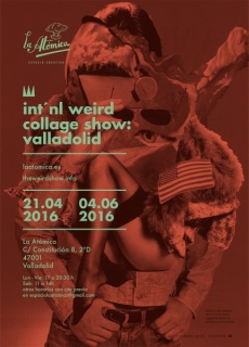 Int\'nl Weird Collage Show: Valladolid