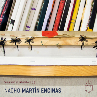 Nacho Martín Encinas. "un museo en tu bolsillo" | 02