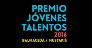 Premio Jóvenes Talentos: Balmaceda Arte Joven - Fundación Mustakis 2016