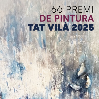 Premi Pintura Tat Vilà 2025