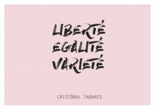 Cristóbal Tabares, Liberté, Egalité, Varieté