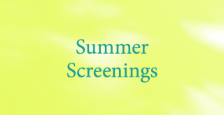 Summer Screenings