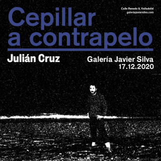 Julián Cruz. Cepillar a contrapelo