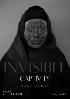 Rada Akbar. Invisible Captivity