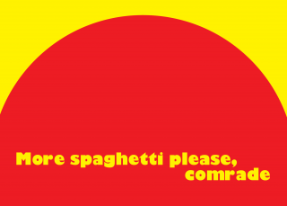 More spaghetti please, comrade