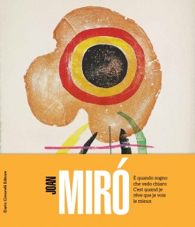 Joan Miro'. E' quando sogno che vedo chiaro