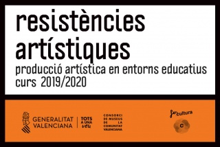 Resistències artístiques. Producció artística en entorns educatius 2019-2020