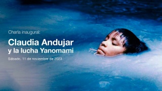Claudia Andujar y la lucha Yanomami - Charla inaugural