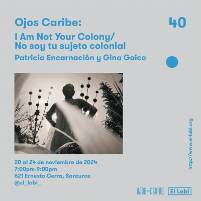 Ojos Caribe: I Am Not Your Colony / No soy tu sujeto colonial