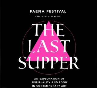 Faena Festival The Last Supper