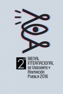2ª Bienal Internacional de Videoarte y Animación Puebla 2016