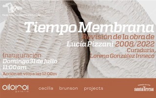 Cartel de "TIEMPO MEMBRANA. Revisión de la obra de Lucía Pizzani (2008/2022)"