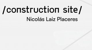 Nicolás Laiz Placeres. Construction Site