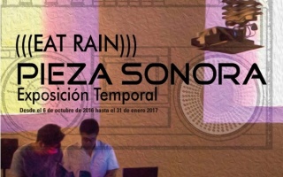 (((Eat Rain))) Pieza Sonora