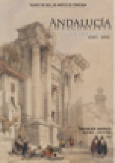Andalucía descubierta. Una mirada desde afuera (1815 - 1875)