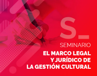 El marco legal y jurídico de la gestión cultural