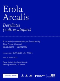 Erola Arcalís. Derelictes (i altres utopies)