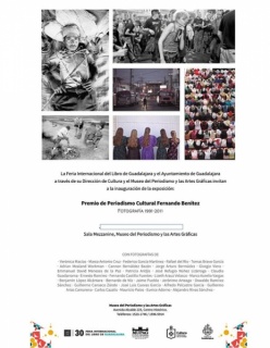 Esta exposición reúne a los fotoperiodistas ganadores y con mención honorífica del Premio de Periodismo Cultural Fernando Benítez, que otorga la Feria Internacional del Libro de Guadalajara,  Se retira 28 de febrero 2017