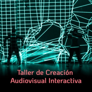 Taller de Creación Audiovisual Interactiva en Madrid