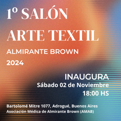 1º Salón de Arte Textil Tradicional y Contemporáneo de Almirante Brown