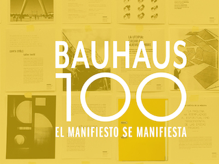 Bauhaus 100. El Manifiesto se manifiesta