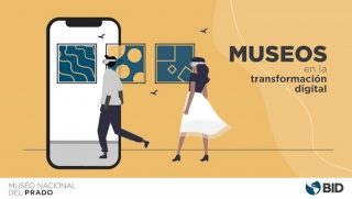 Museos en la Transformación Digital
