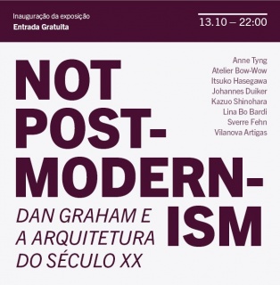 Not Post-Modernism. Dan Graham e a Arquitetura do Século XX