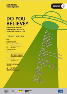 Do you believe? Exposició de finalistes Premi Miquel Casablancas 2016 + SAC Residentes 2015