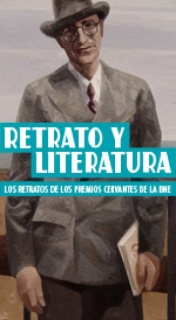 Retrato y literatura. Los retratos de los Premios Cervantes de la BNE