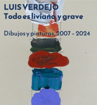 Luis Verdejo. Todo es liviano y grave. Dibujos y pintura, 2007-2024